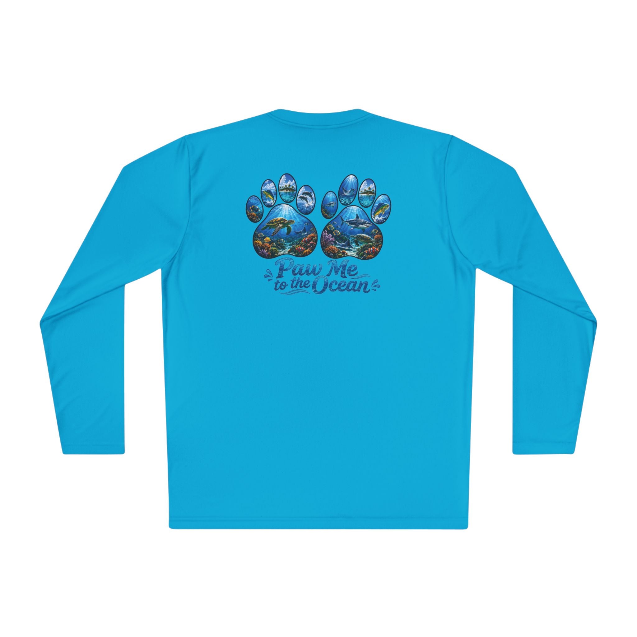 Unisex Moisture Wicking Long Sleeve- Paw me to the Ocean